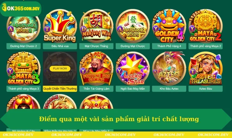 Giới Thiệu OK365 180 Điểm qua một vài sản phẩm giải trí chất lượng