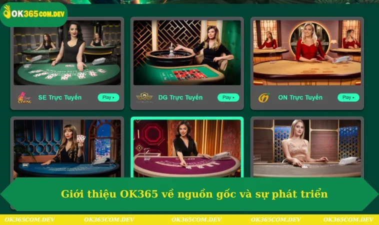 Giới Thiệu OK365 180 Giới thiệu OK365 về nguồn gốc và sự phát triển
