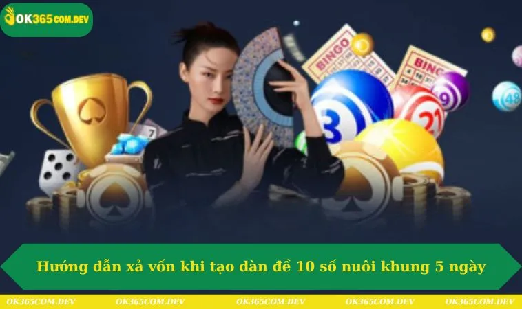 Dàn Đề 10 Số Nuôi Khung 5 Ngày - Cách Chơi Để Có Thành Công 368 Hướng dẫn xả vốn khi tạo dàn đề 10 số nuôi khung 5 ngày