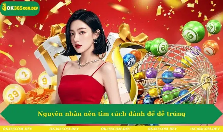 Cách Đánh Đề Dễ Trúng Nhất Trên OK365 Dành Cho Anh Em 356 Nguyên nhân nên tìm cách đánh đề dễ trúng